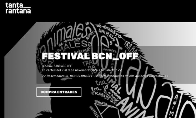 Festival BCN_OFF: tres obres xilenes es presentaran al Tantarantana