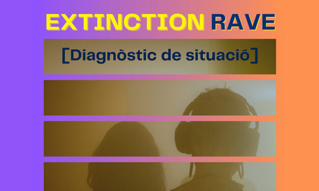 Extinction Rave [Diagnòstic de Situació]